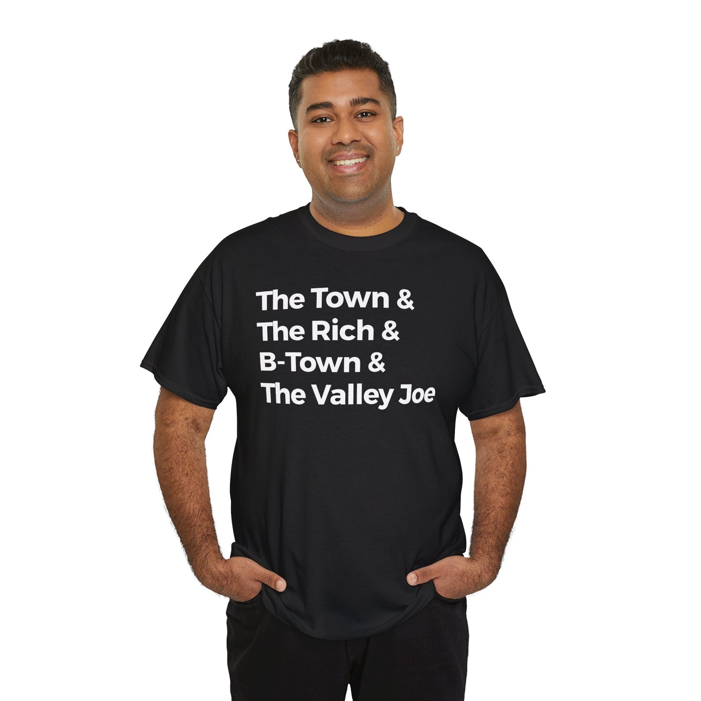 The Town & The Rich & B-Town & The Valley Joe Tee
