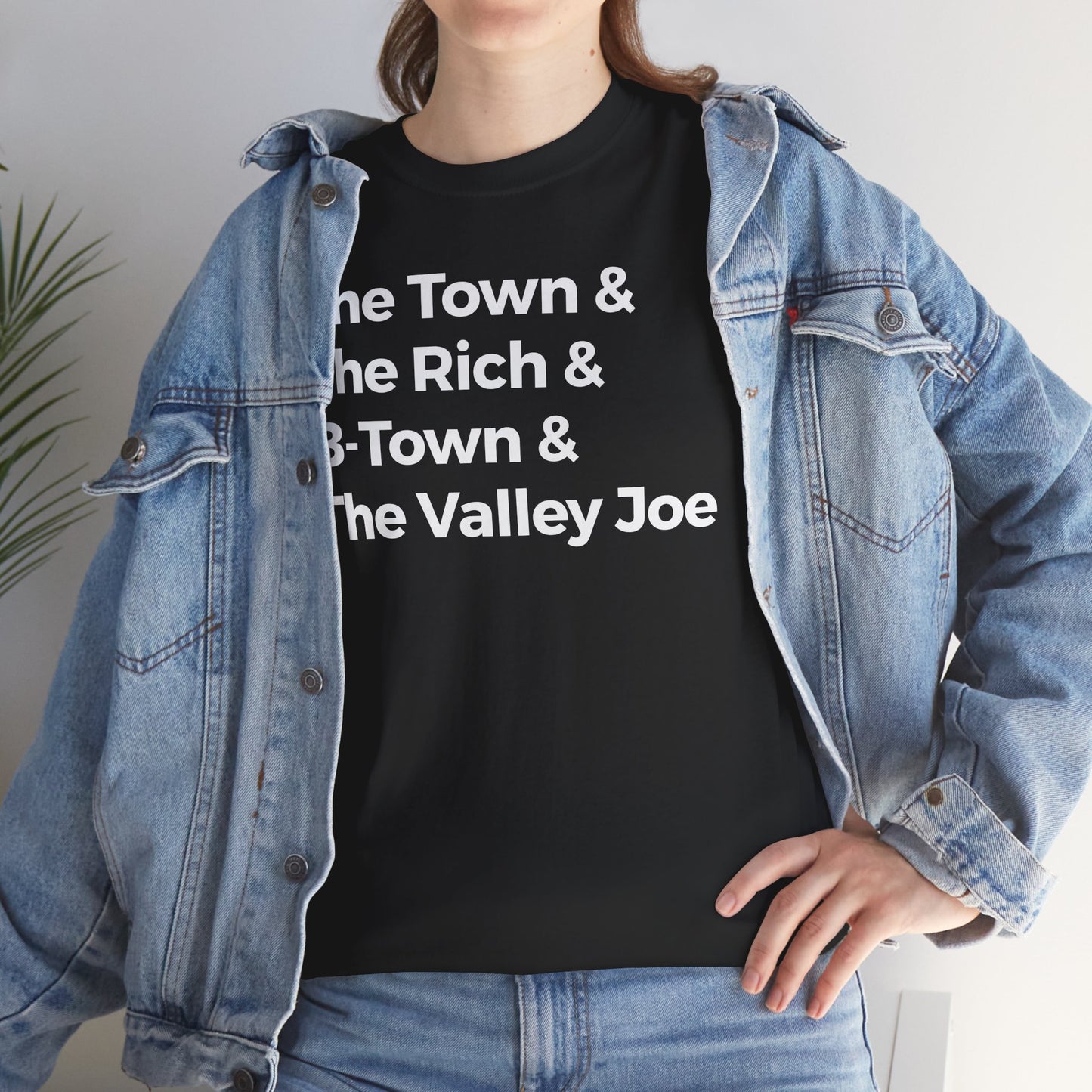 The Town & The Rich & B-Town & The Valley Joe Tee