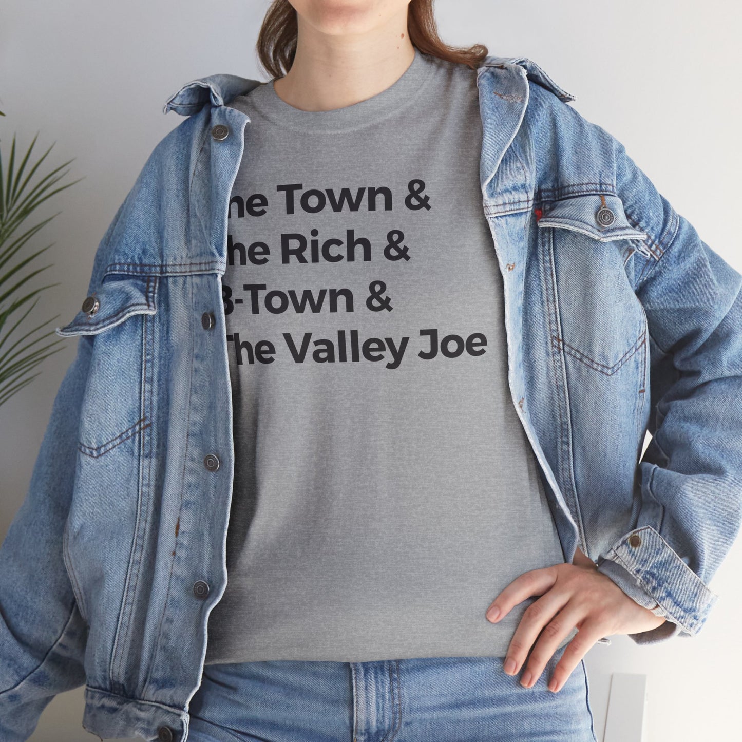 The Town & The Rich & B-Town & The Valley Joe Tee