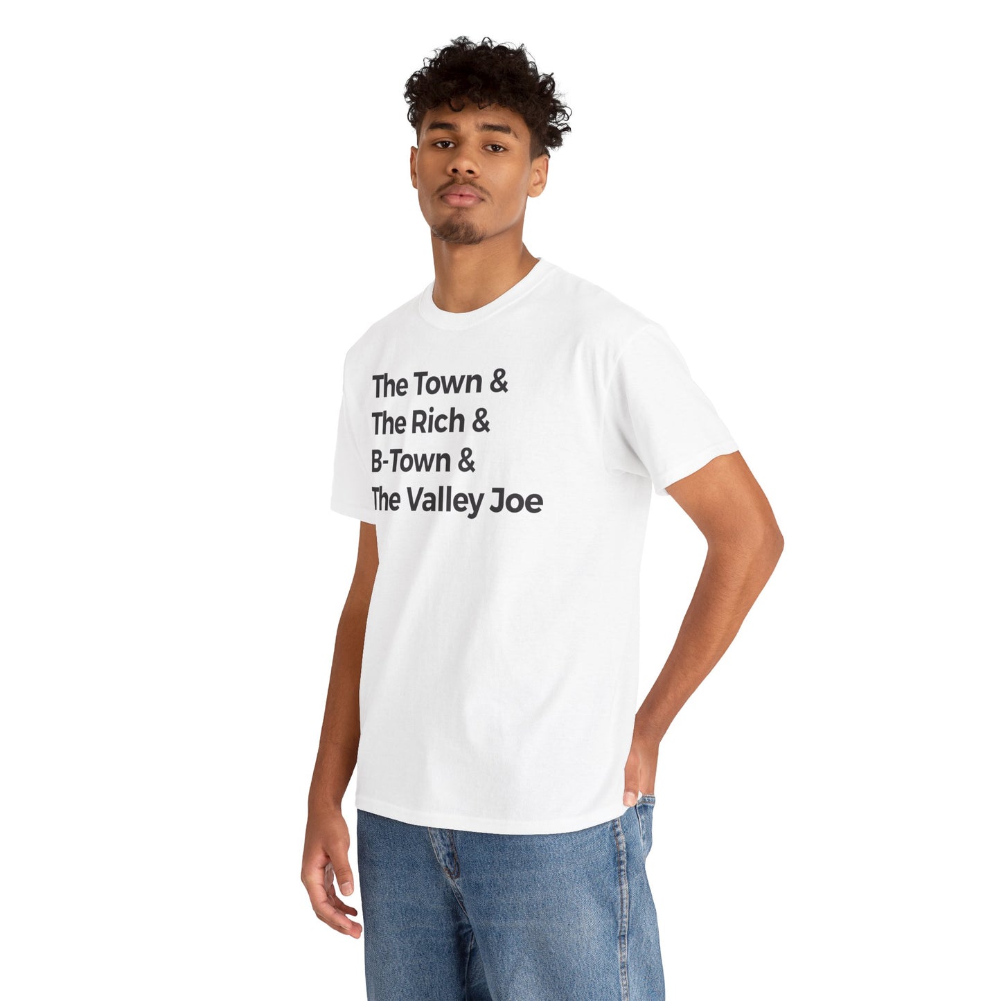 The Town & The Rich & B-Town & The Valley Joe Tee
