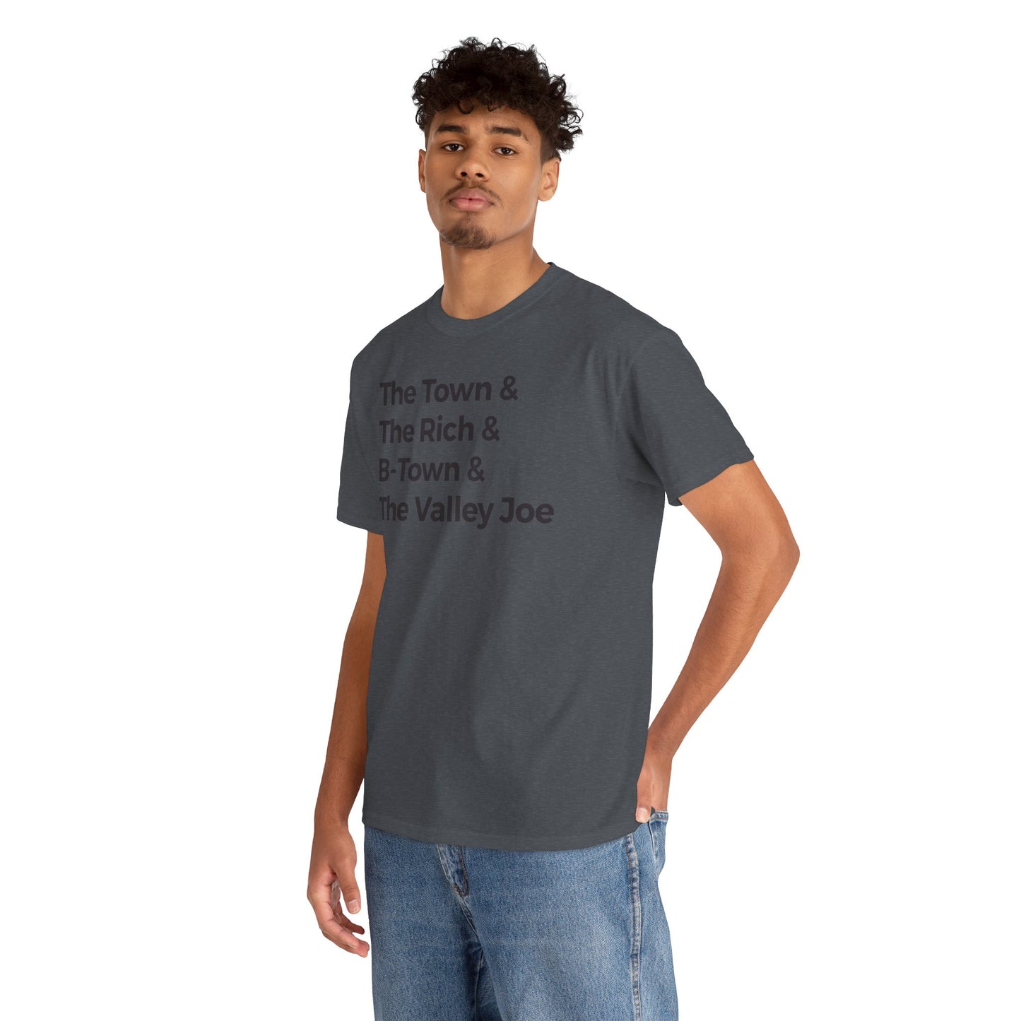 The Town & The Rich & B-Town & The Valley Joe Tee