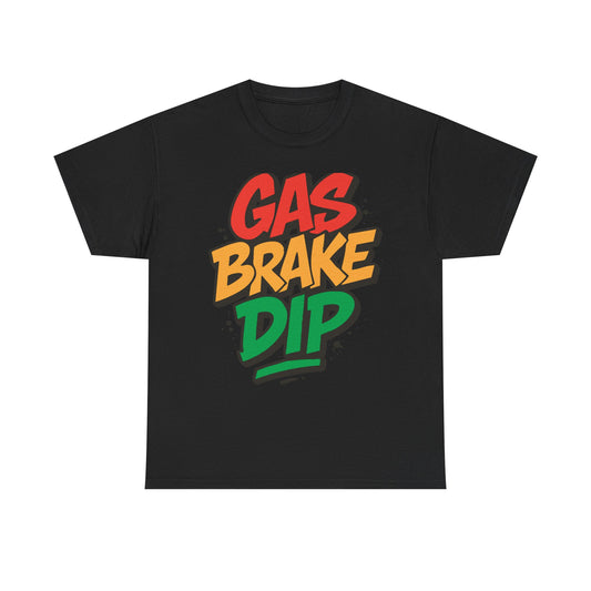 Gas Brake Dip Tee | Unisex Heavy Cotton Tee, Casual Streetwear