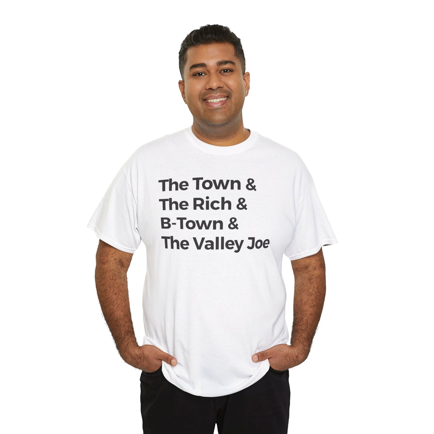 The Town & The Rich & B-Town & The Valley Joe Tee