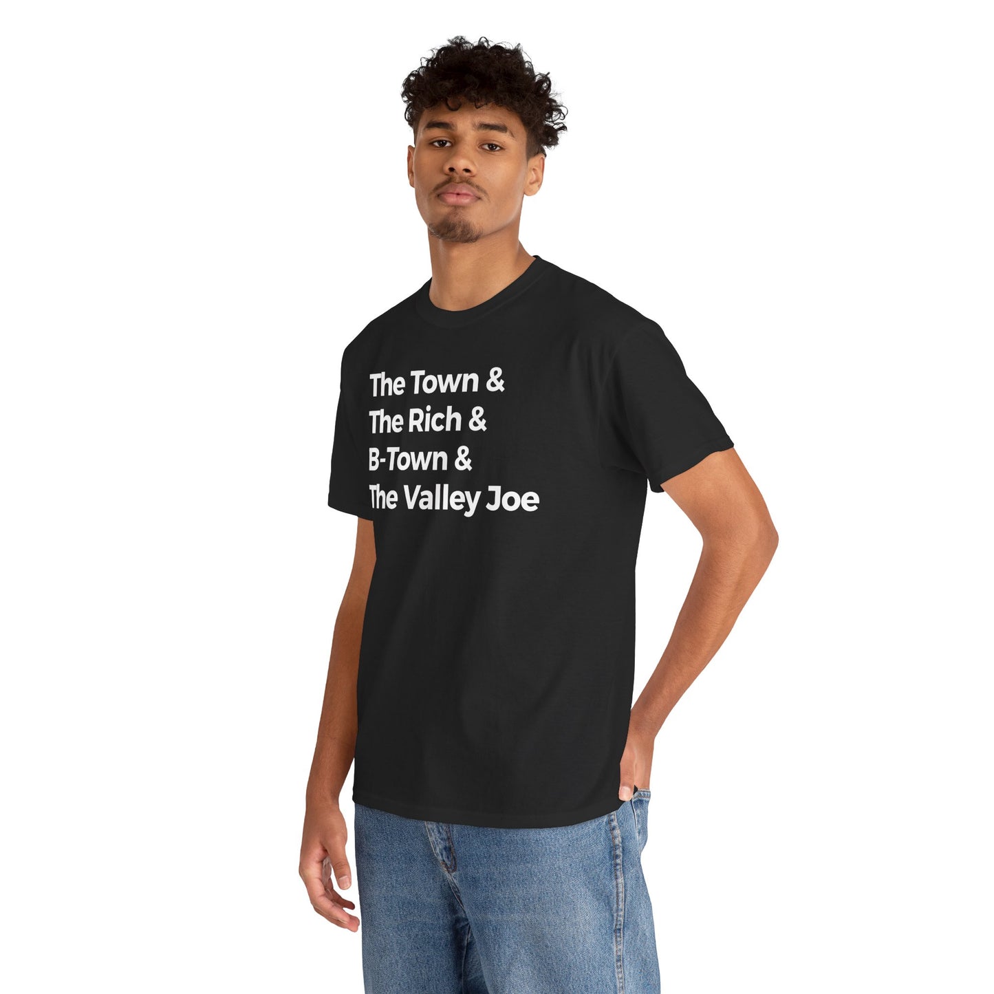 The Town & The Rich & B-Town & The Valley Joe Tee