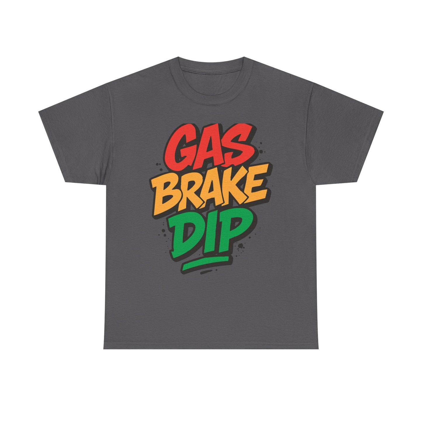 Gas Brake Dip Tee | Unisex Heavy Cotton Tee, Casual Streetwear