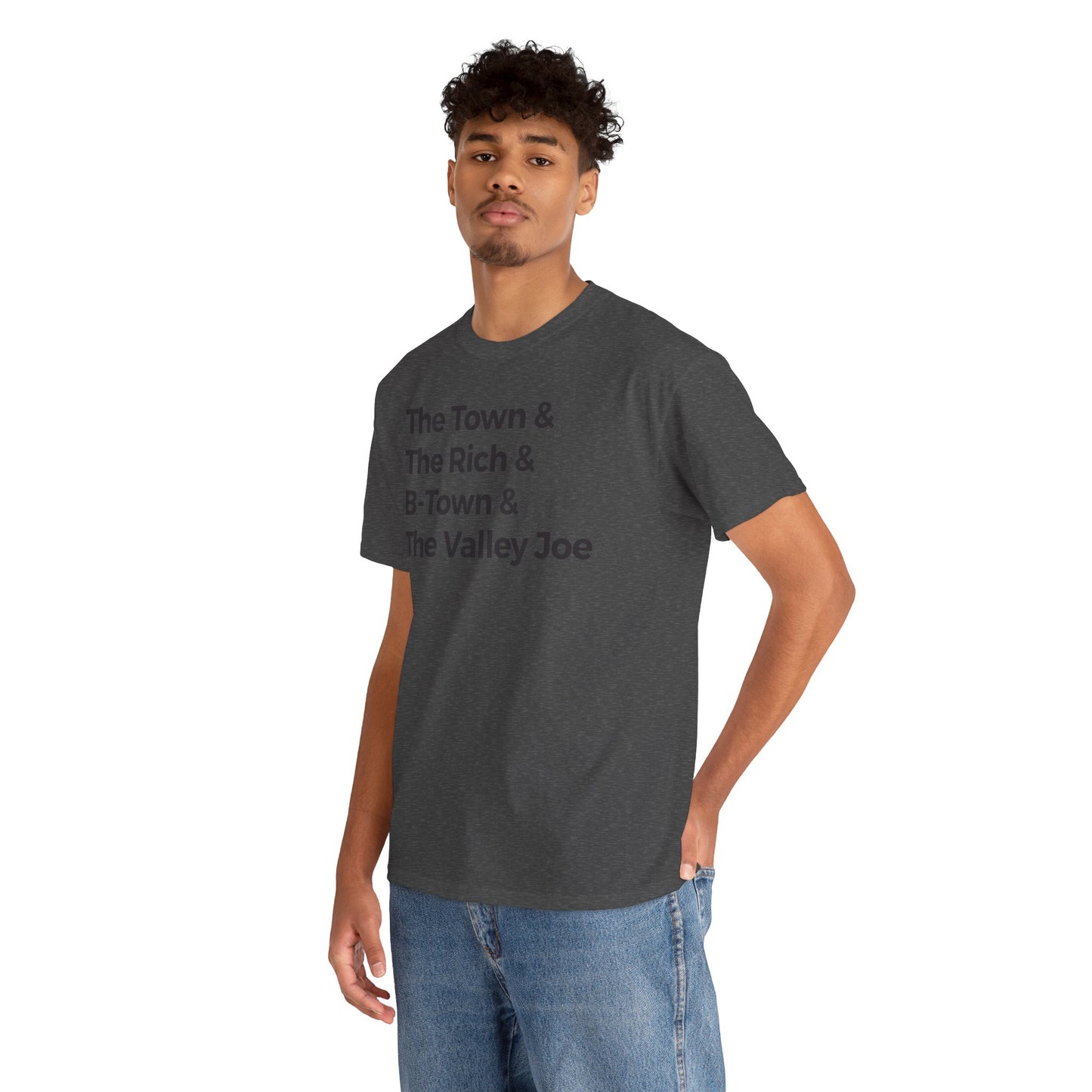 The Town & The Rich & B-Town & The Valley Joe Tee