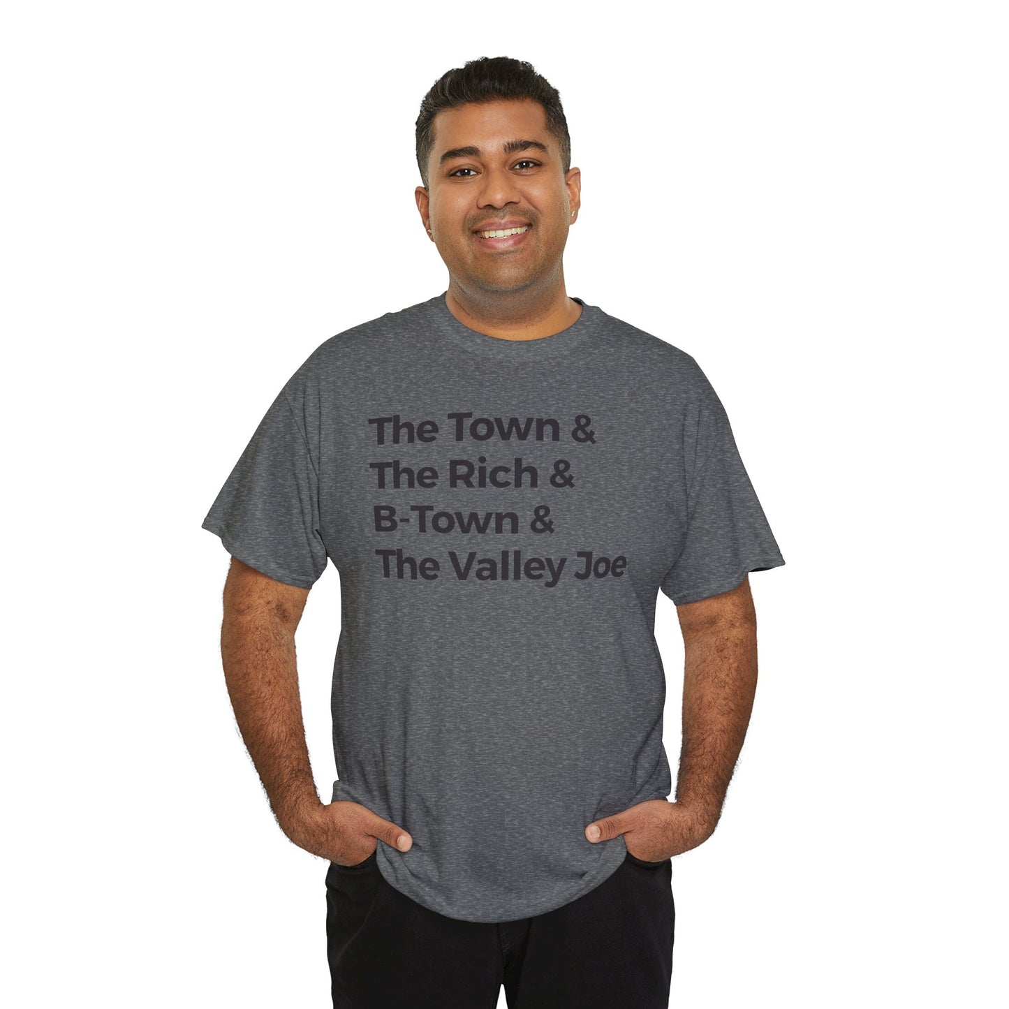 The Town & The Rich & B-Town & The Valley Joe Tee