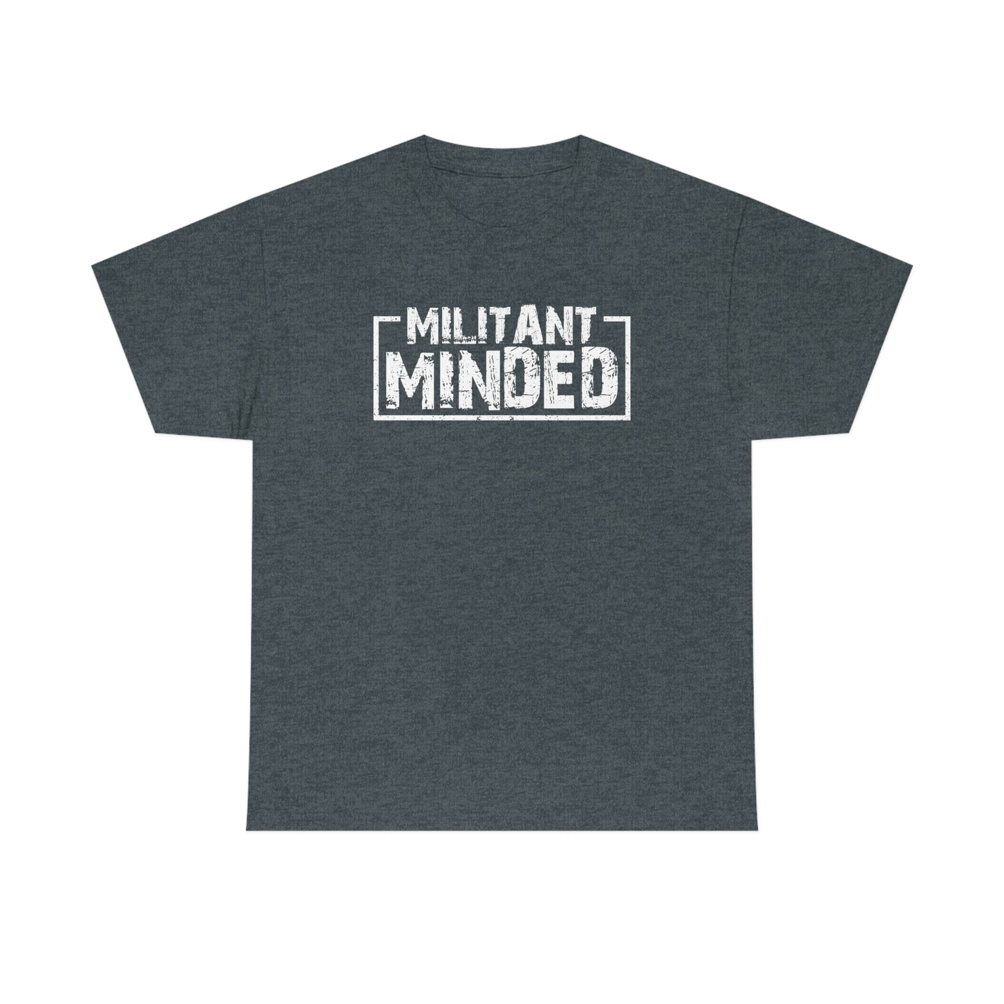 Militant Minded Heavy Cotton Tee