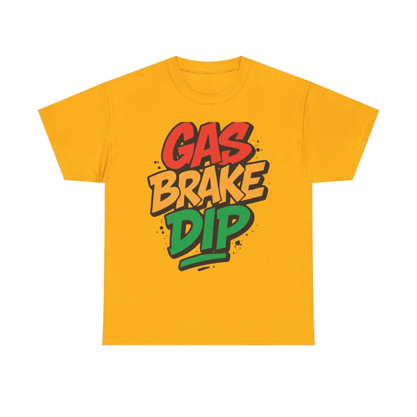 Gas Brake Dip  Tee | Unisex Heavy Cotton Tee, Casual Streetwear