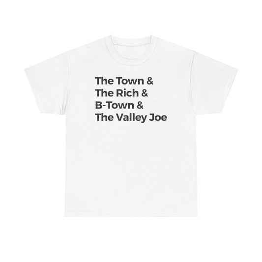 The Town &  The Rich & B-Town & The Valley Joe Tee