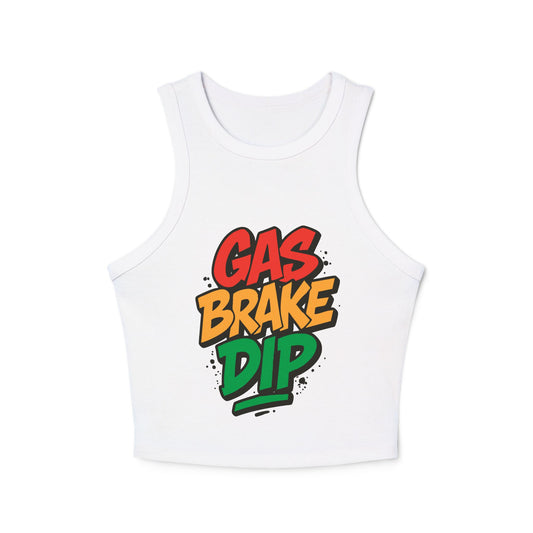 Gas Brake Dip - Tank Top, Women's Summer Top, Casual Wear