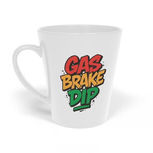 Gas, Brake, Dip -  Latte Mug for Coffee Lovers, Kitchen Essentials