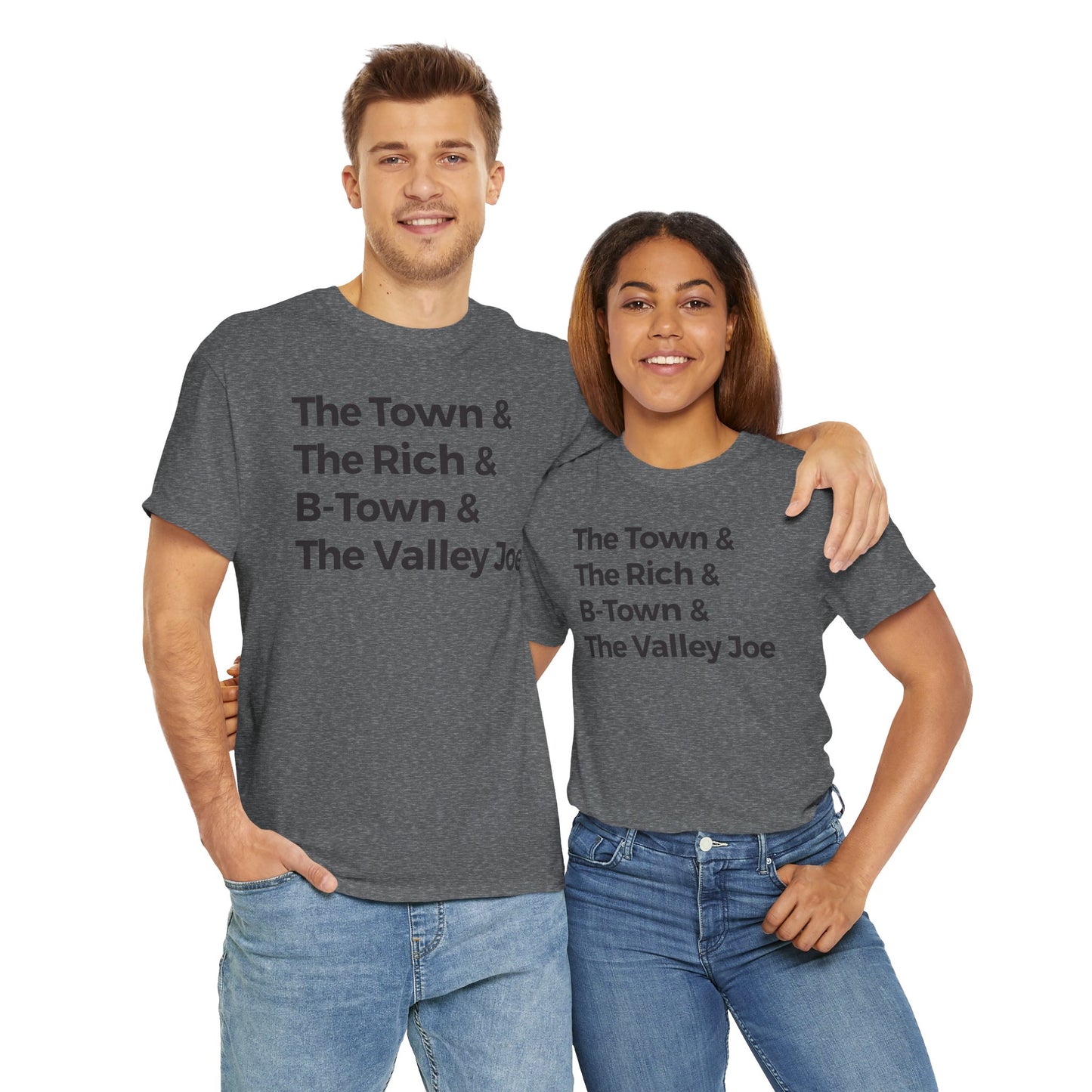 The Town &  The Rich & B-Town & The Valley Joe Tee