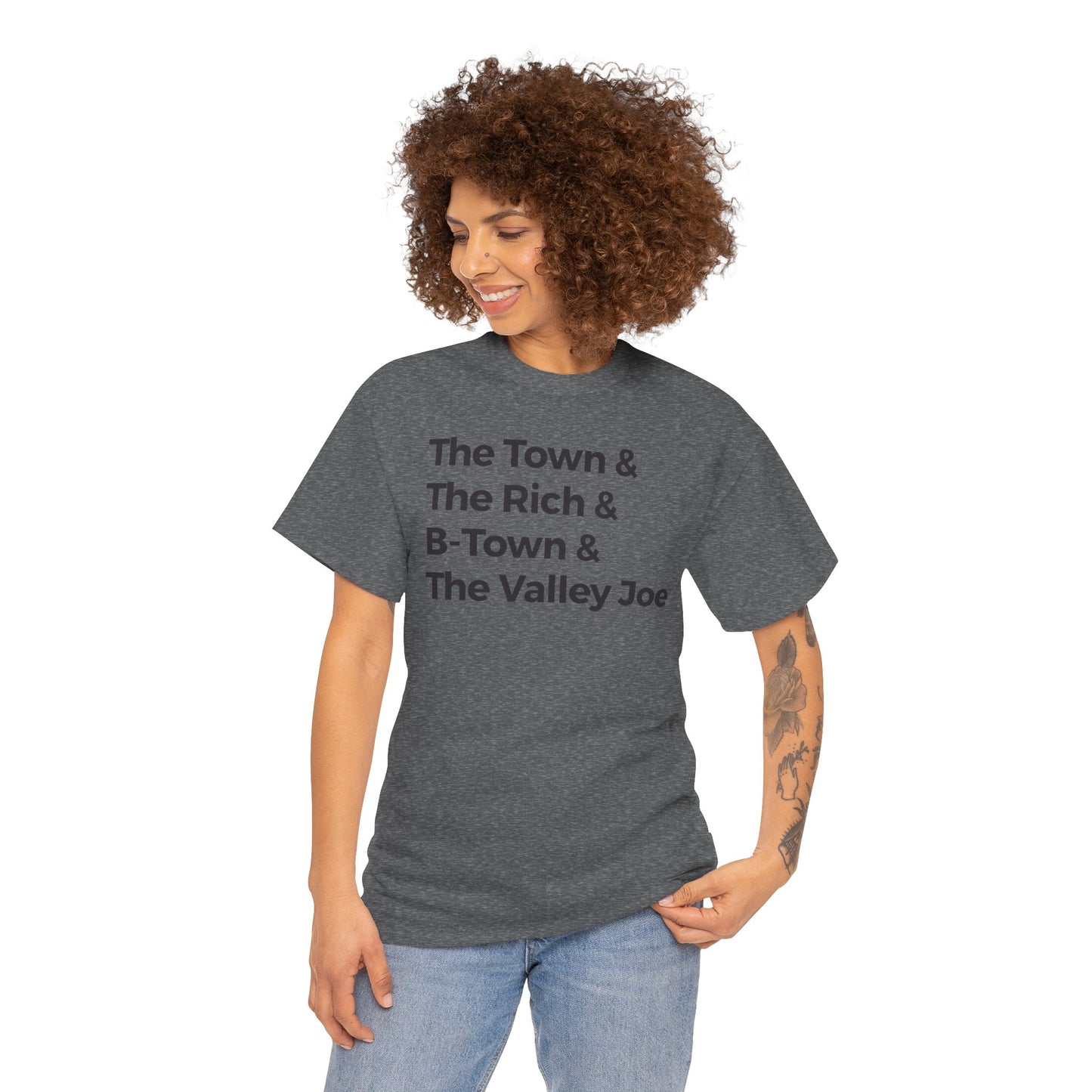 The Town &  The Rich & B-Town & The Valley Joe Tee