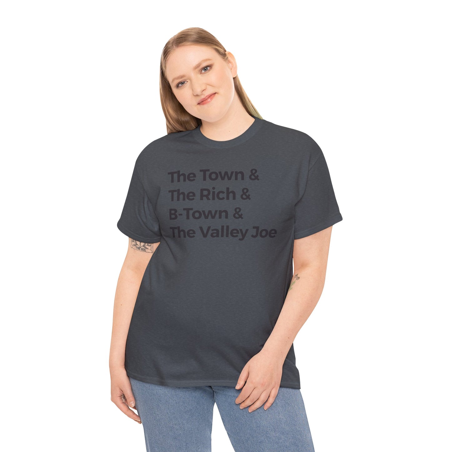 The Town &  The Rich & B-Town & The Valley Joe Tee